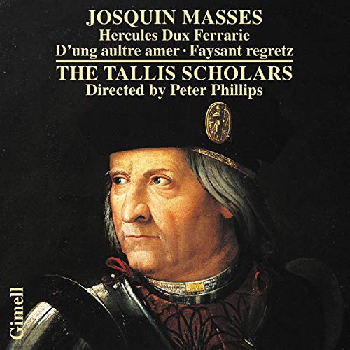Josquin Des Prez （1450/55-1521） - Missa Hercules Dux Ferrarie, D'ung Aultre Amer, Faysant Regretz: Tallis Scholars - Import CD