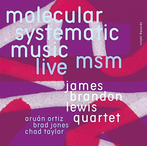 James Brandon Lewis Quartet - MSM Live: Molecular Systematic Music Live - Import CD