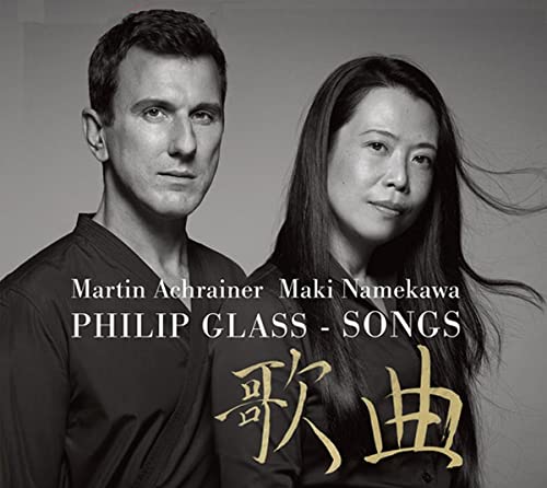 Glass, Philip (1937-) - Songs : Martin Achrainer(Br)Maki Namekawa(P) - Import CD