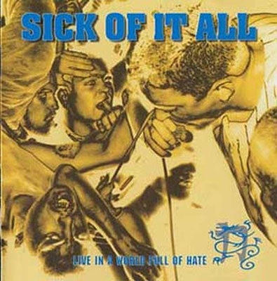 Sick Of It All - Live In A World Full Of Hate - Import CD