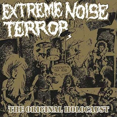 Extreme Noise Terror - Holocaust In Your Head -The Original Holocaust - Import CD
