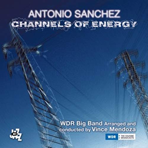 Antonio Sanchez - Channels Of Energy - Import CD