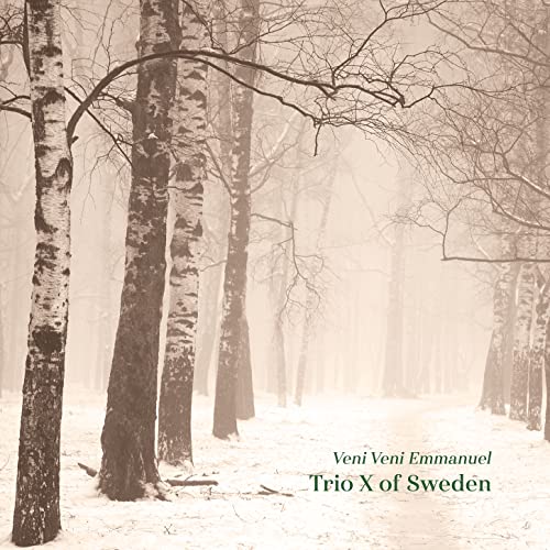 Trio X Of Sweden - Veni Vemi Emmanuel - Import CD