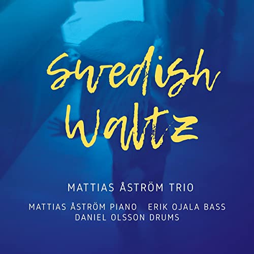 Mattias Astrom Trio - Swedish Waltz - Import CD