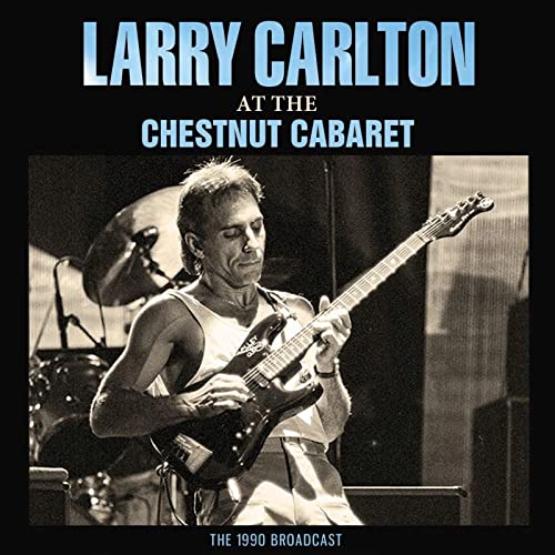 Larry Carlton - At The Chestnut Cabaret - Import CD