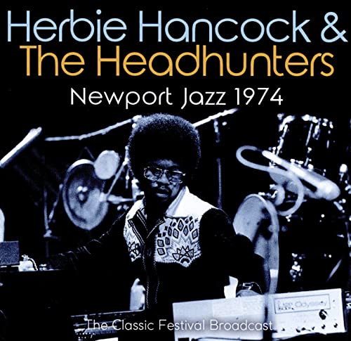 Herbie Hancock - Newport Jazz 1974 - The Classic Festival Broadcast - Import CD