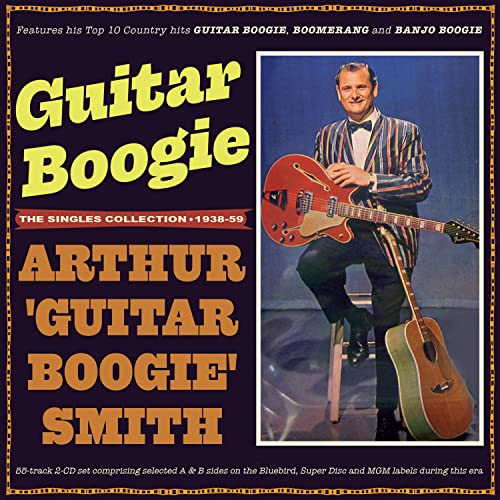 Arthur Guitar Boogie Smith - Guitar Boogie: He Singles Collection 1938-59 - Import CD