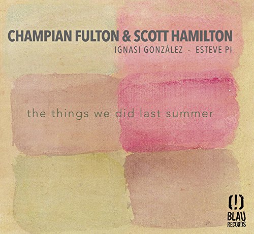 Scott Hamilton 、 Champian Fulton - The Things We Did Last Summer - Import CD