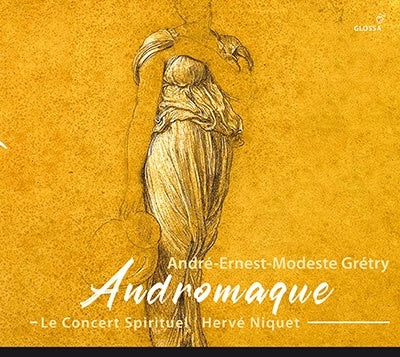 Gretry (1741-1813) - Andromaque : Herve Niquet / Le Concert Spirituel (2CD) - Import 2 CD