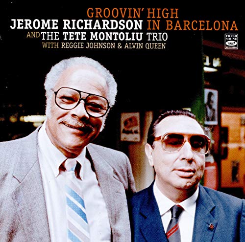 Jerome Richardson 、 Tete Montoliu Trio - Groovin' High In Barcelona - Import CD