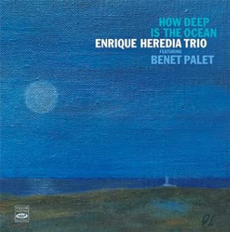Enrique Heredia Trio - How Deep Is The Ocean - Import CD