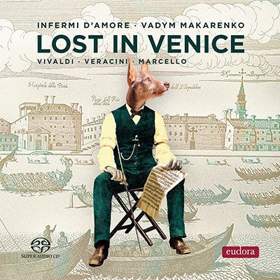 Vadim Makarenko, Infelmi Damore - Lost In Venice-vivaldi, Veracini, Marcello: Makarenko(Vn)Infermi D'amore (Mqa) - Import SACD Hybrid