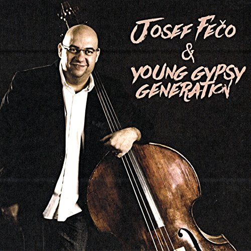 Josef Feco - Josef Feco & Young Gypsy Generation - Import CD