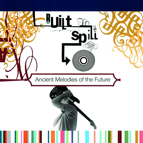 Built To Spill - Ancient Melodies of the Future - Import Vinyl LP Record