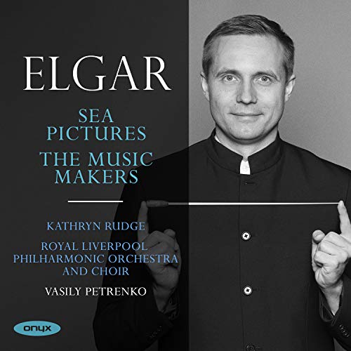 Elgar (1857-1934) - Sea Pictures, The Music Makers : Vasily Petrenko / Royal Liverpool Philharmonic, Kathryn Rudge(Ms) - Import CD