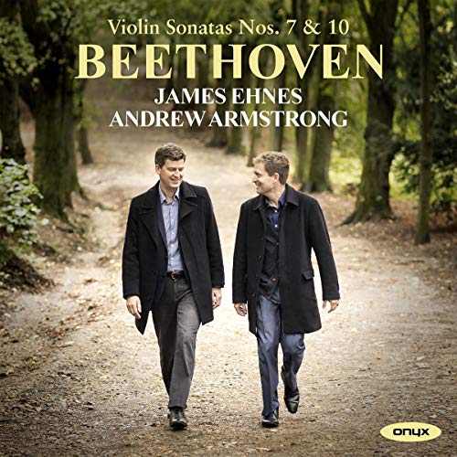 Beethoven (1770-1827) - Violin Sonatas Nos.7, 10 : James Ehnes(Vn)Andrew Armstrong(P) - Import CD
