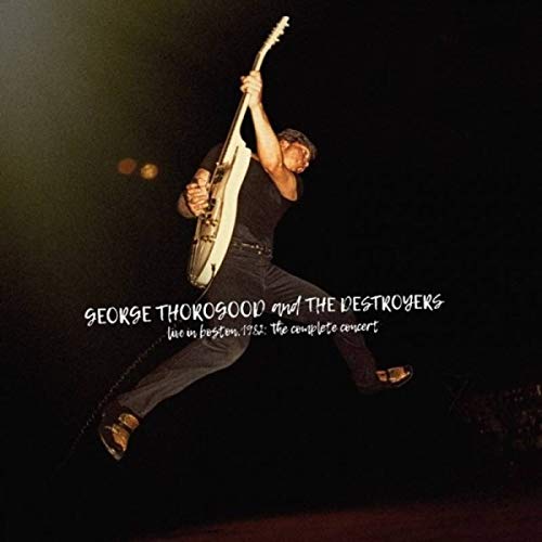 George Thorogood & The Destroyers - Live In Boston 1982 (Deluxe Edition) - Import LP Record