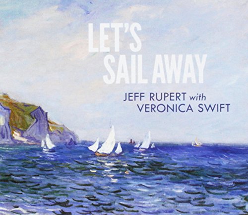 Jeff Rupert 、 Veronica Swift - Let'S Sail Away - Import CD