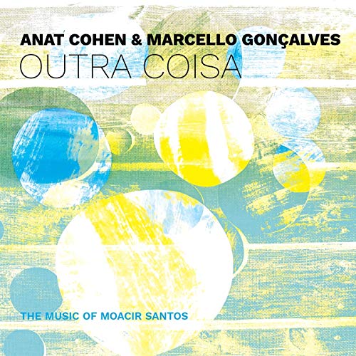 Anat Cohen 、 Marcello Goncalves - Outra Coisa: The Music Of Moacir Santos - Import CD